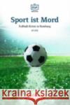 Sport ist Mord - Fussball-Krimi in Hamburg Roland Dittrich 9783061207427 Cornelsen Verlag GmbH & Co