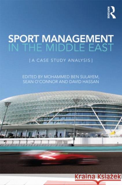 Sport Management in the Middle East: A Case Study Analysis Sulayem, Mohammed Ben 9780415677301 Routledge - książka