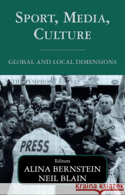 Sport, Media, Culture : Global and Local Dimensions Alina Bernstein Neil Blain 9780714652993 Frank Cass Publishers - książka