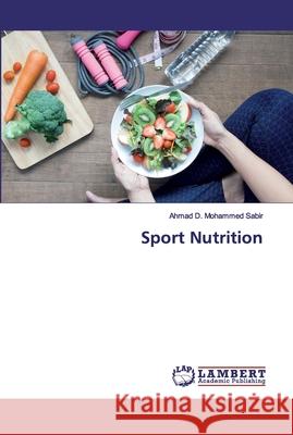 Sport Nutrition D. Mohammed Sabir, Ahmad 9786200259646 LAP Lambert Academic Publishing - książka