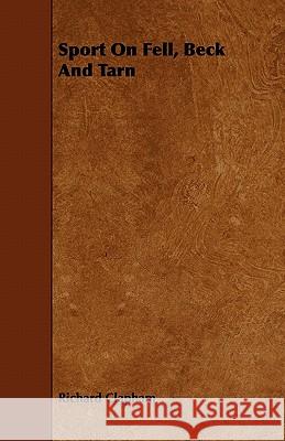 Sport on Fell, Beck and Tarn Richard Clapham 9781444650877 Hadamard Press - książka