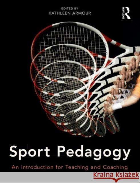 Sport Pedagogy: An Introduction for Teaching and Coaching Armour, Kathleen 9780273732587  - książka