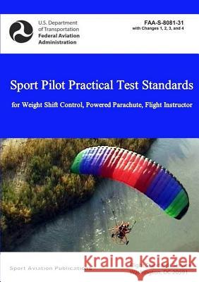 Sport Pilot Practical Test Standards - Weight Shift Control, Powered Parachute, Flight Instructor Federal Aviation Administration 9781387792887 Lulu.com - książka