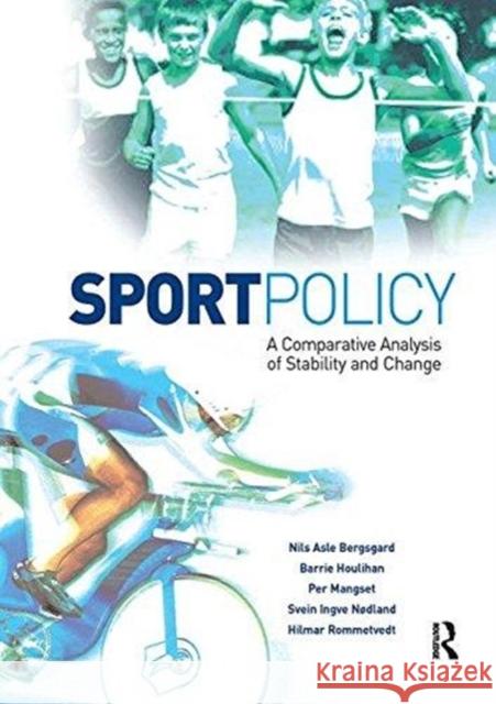 Sport Policy: A Comparative Analysis of Stability and Change Bergsgard, Nils Asle 9781138469266 Routledge - książka