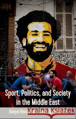 Sport, Politics and Society in the Middle East Danyel Reiche Reiche Tamir Sorek 9780190065218 Oxford University Press, USA - książka