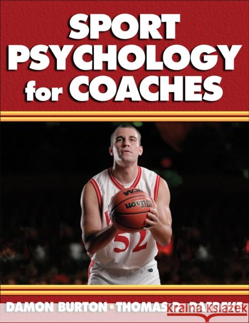 Sport Psychology for Coaches Damon Burton 9780736039864 Human Kinetics Publishers - książka