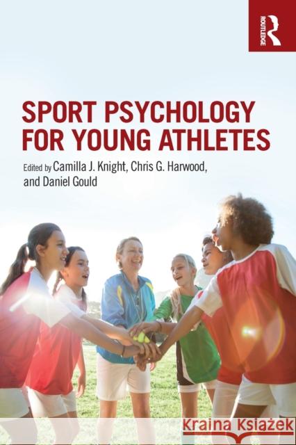 Sport Psychology for Young Athletes Camilla J. Knight Chris G. Harwood Daniel Gould 9781138682399 Taylor & Francis Ltd - książka