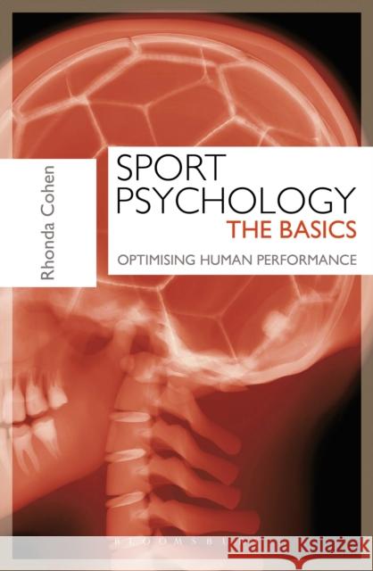 Sport Psychology: The Basics: Optimising Human Performance Rhonda Cohen (Head of London Sport Institute, HPC/BPS, Middlesex University) 9781408172094 Bloomsbury Publishing PLC - książka