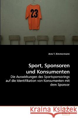 Sport, Sponsoren und Konsumenten Zimmermann, Jens T. 9783639226232 VDM Verlag - książka