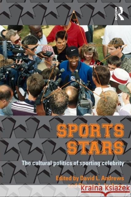 Sport Stars: The Cultural Politics of Sporting Celebrity Andrews, David L. 9780415221191 Routledge - książka