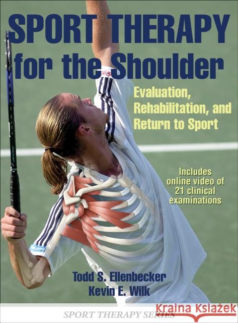 Sport Therapy for the Shoulder: Evaluation, Rehabilitation, and Return to Sport Ellenbecker, Todd S. 9781450431644 Human Kinetics Publishers - książka