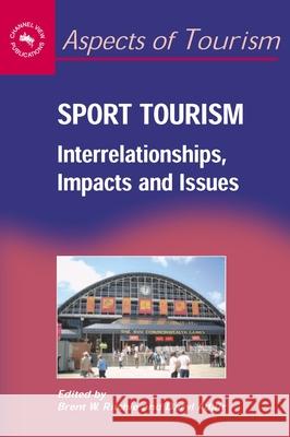 Sport Tourism: Interrelationships, Impacts and Issues Brent W. Ritchie Daryl Adair 9781873150665 Multilingual Matters Limited - książka