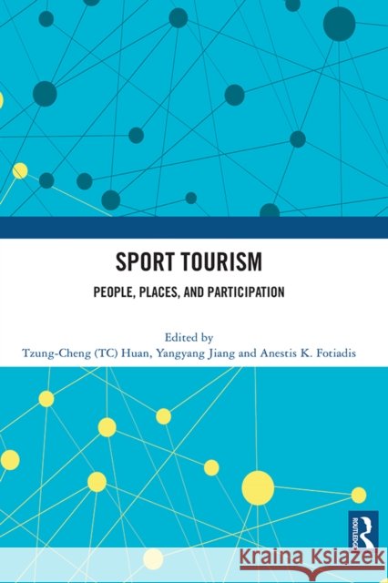 Sport Tourism: People, Places, and Participation Huan                                     Yangyang Jiang Anestis K. Fotiadis 9781041192244 Routledge - książka