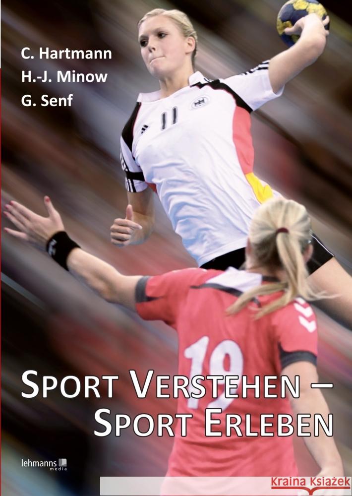 Sport verstehen - Sport erleben Hartmann, Christian, Minow, Hans-Joachim, Senf, Gunar 9783965435049 Lehmanns Media - książka