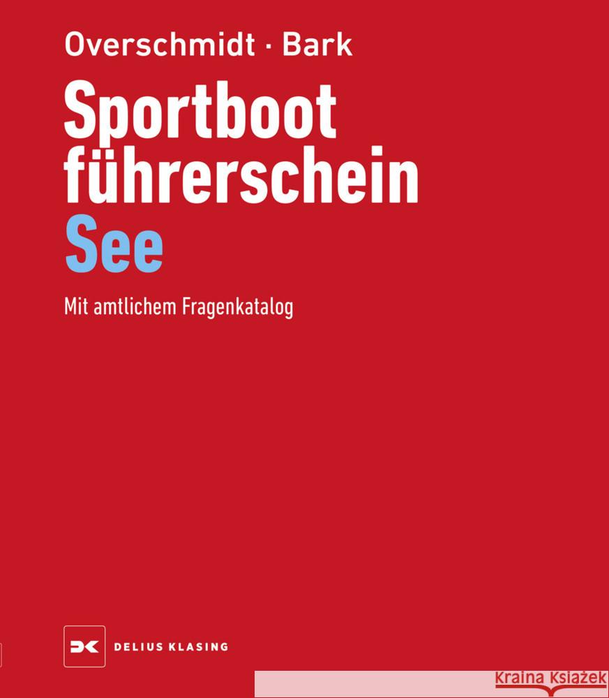 Sportbootführerschein See Overschmidt, Heinz, Bark, Axel 9783667129017 Delius Klasing - książka