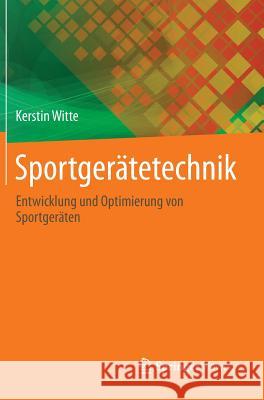 Sportgerätetechnik: Entwicklung Und Optimierung Von Sportgeräten Witte, Kerstin 9783642347016 Springer - książka