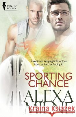 Sporting Chance Alexa Milne 9781784303037 Totally Bound Publishing - książka