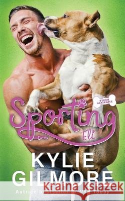 Sporting - Eli Kylie Gilmore   9781646580927 Extra Fancy Books - książka