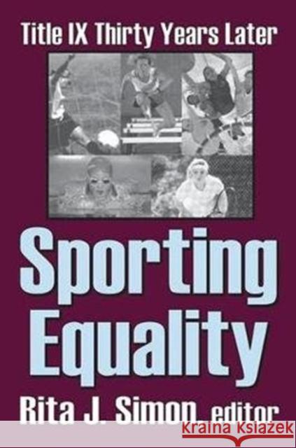 Sporting Equality: Title IX Thirty Years Later Rita J. Simon 9781138533400 Routledge - książka