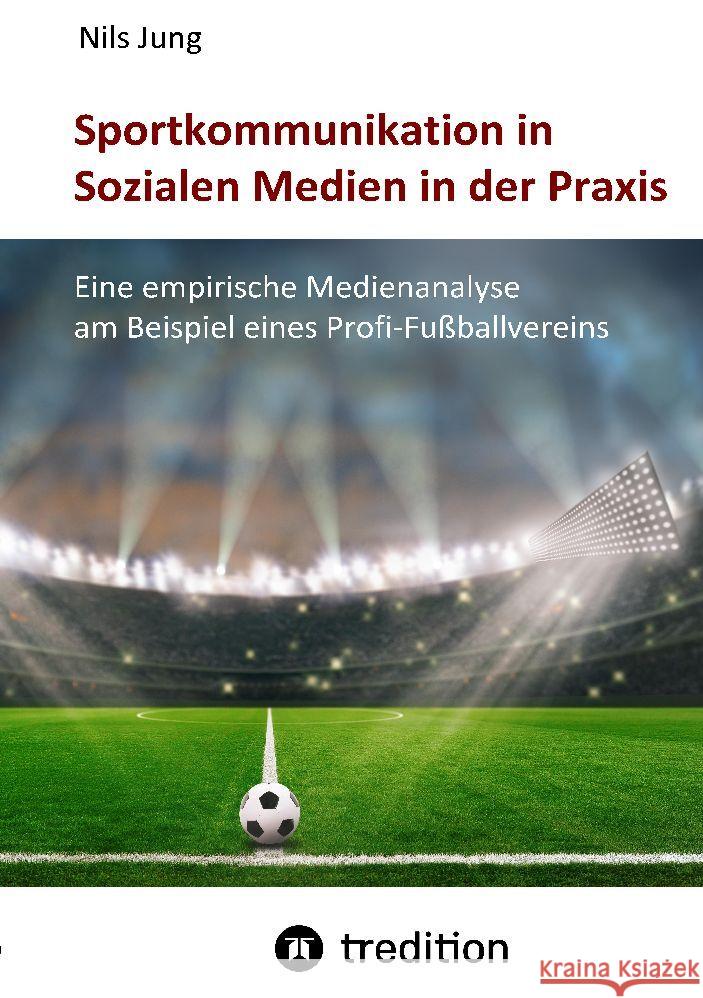 Sportkommunikation in Sozialen Medien in der Praxis Jung, Nils 9783347921412 tredition - książka