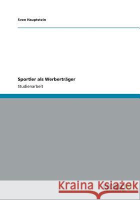 Sportler als Werberträger Hauptstein, Sven 9783656202271 Grin Verlag - książka