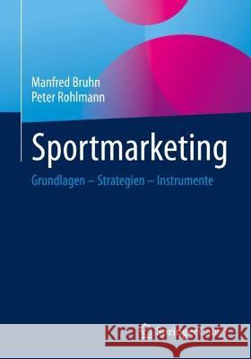 Sportmarketing: Grundlagen - Strategien - Instrumente Bruhn, Manfred 9783658371753 Springer Fachmedien Wiesbaden - książka