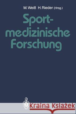 Sportmedizinische Forschung: Festschrift Für Helmut Weicker Weiß, Michael 9783642768590 Springer - książka