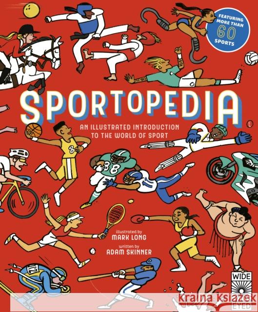 Sportopedia: Explore more than 50 sports from around the world Mr. Mark Long Adam Skinner  9781786030849 Wide Eyed Editions - książka