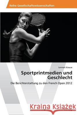 Sportprintmedien und Geschlecht Krause, Lennart 9783639469110 AV Akademikerverlag - książka