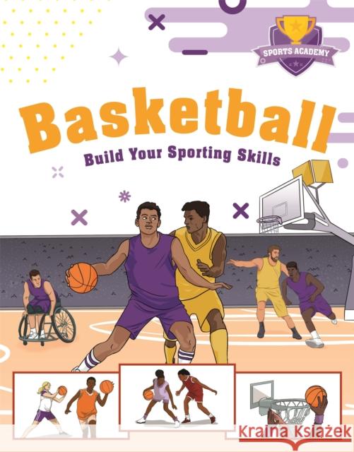 Sports Academy: Sports Academy: Basketball Gifford, Clive 9781445178509 Hachette Children's Group - książka