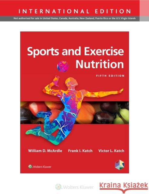 Sports and Exercise Nutrition William D., BS, M.Ed, PhD McArdle 9781975106737 Wolters Kluwer Health - książka