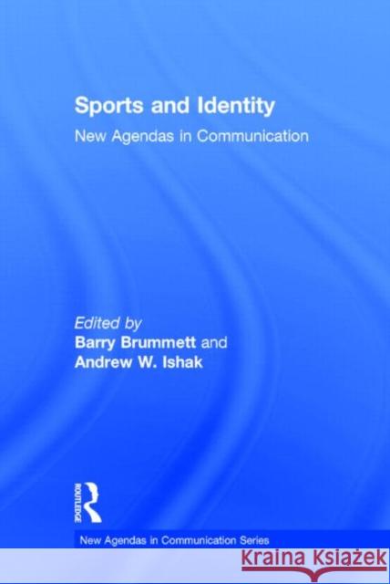 Sports and Identity: New Agendas in Communication Brummett, Barry 9780415711920 Routledge - książka