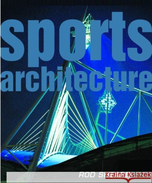 Sports Architecture Rod Sheard 9780419212201 Taylor & Francis Group - książka