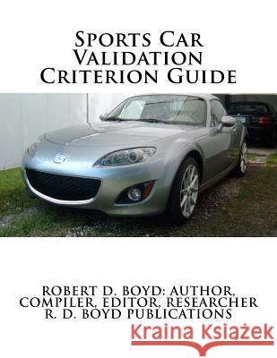 Sports Car Validation Criterion Guide Robert D. Boyd 9781475238471 Createspace - książka