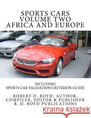 Sports Cars Volume Two Africa and Europe: including Sports Car Validation Criterion Guide Boyd, Robert D. 9781475187601 Createspace - książka