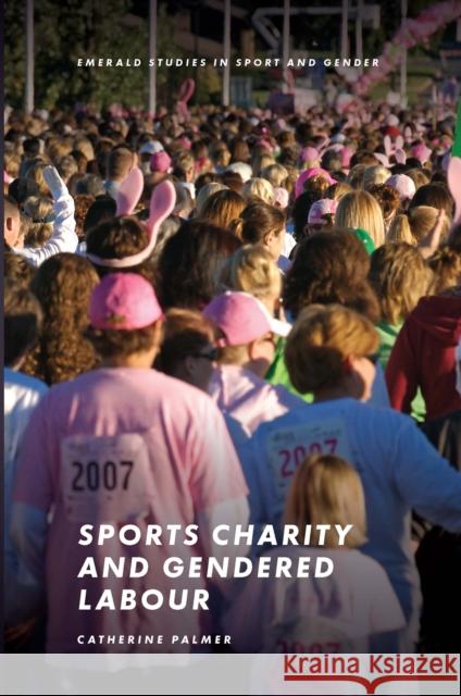 Sports Charity and Gendered Labour Catherine Palmer 9781800434295 Emerald Publishing Limited - książka