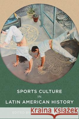 Sports Culture in Latin American History David M. K. Sheinin 9780822963370 University of Pittsburgh Press - książka