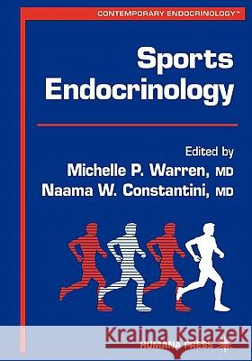 Sports Endocrinology Michelle P. Warren Naama W. Constantini 9781617370854 Springer - książka