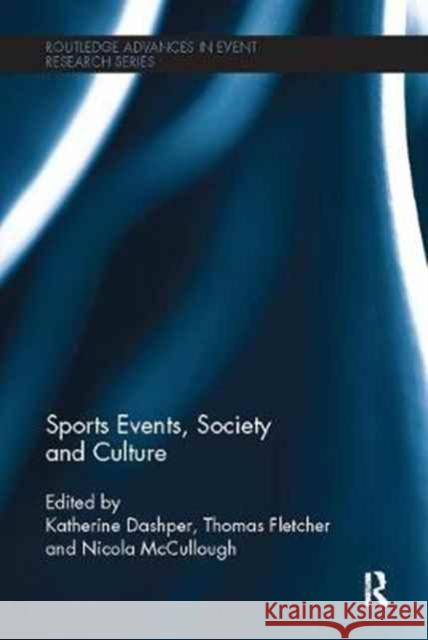 Sports Events, Society and Culture Katherine Dashper Thomas Fletcher Nicola McCullough 9781138082502 Routledge - książka