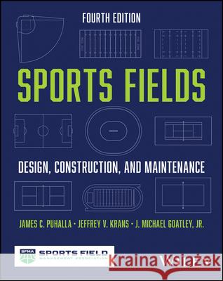 Sports Fields: Design, Construction, and Maintenance James C. Puhalla J. Michael Goatley Jeffrey V. Krans 9781394281473 Wiley - książka