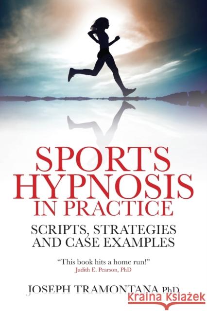 Sports Hypnosis in Practice: Scripts, Strategies and Case Examples Tramontana, Joseph 9781845906795 Crown House Publishing - książka