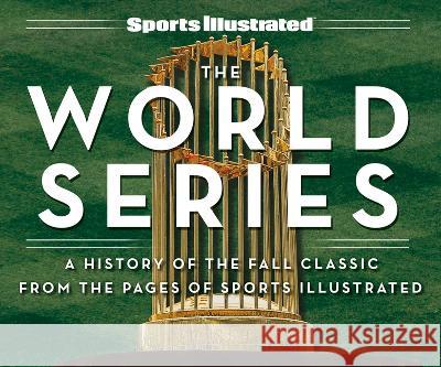 Sports Illustrated the Fall Classic: A History of the World Series The Editors of Sports Illustrated 9781637275115 Sports Illustrated Books - książka