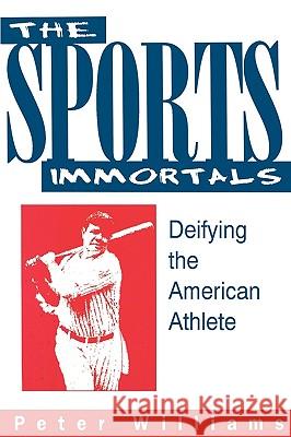 Sports Immmortals Peter Williams 9780879726706 Popular Press - książka