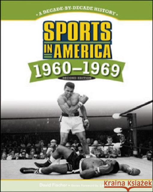Sports in America: 1960-1969 David Fischer David Fischer Foreword by Larry Keith 9781604134537 Chelsea House Publications - książka