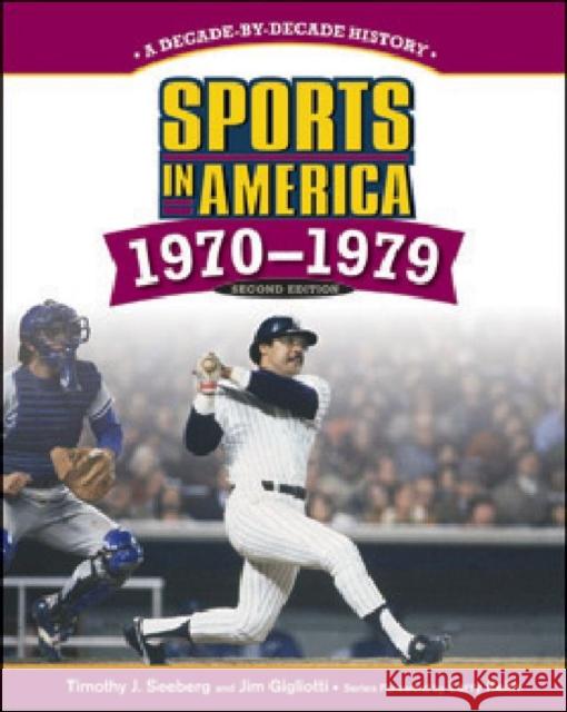 Sports in America: 1970-1979 Timothy J Seeberg and Jim Gigliotti Fore 9781604134544 Chelsea House Publications - książka