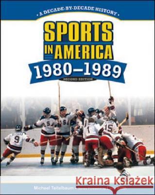 Sports in America: 1980-1989 Michael Teitelbaum Foreword by Larry Kei 9781604134551 Chelsea House Publications - książka