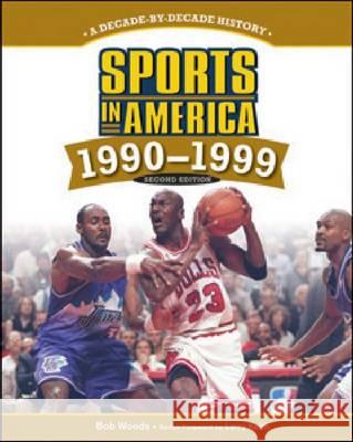 SPORTS IN AMERICA: 1990 TO 1999, 2ND EDITION Bob Woods Foreword by Larry Keith 9781604134568 Chelsea House Publications - książka
