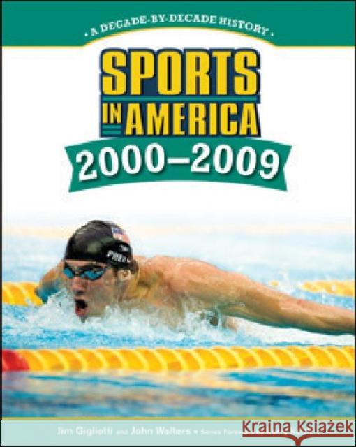 Sports in America: 2000-2009 Jim Gigliotti and John Walters Foreword 9781604134575 Chelsea House Publications - książka