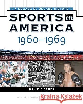 Sports in America : 1960 to 1969 James, Jr. Buckley David Fischer 9780816052387 Facts on File - książka