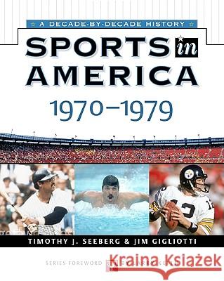 Sports in America : 1970 to 1979 James, Jr. Buckley Timothy J. Seeberg Larry Keith 9780816052394 Facts on File - książka